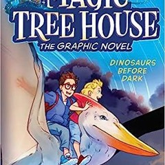 (PDF) Download Dinosaurs Before Dark Graphic Novel (Magic Tree House (R)) BY Jenny Laird (Adapt