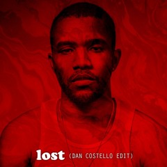 Frank Ocean - Lost (Dan Costello Edit) [Free DL]