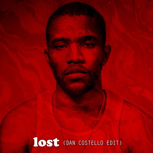Frank Ocean - Lost (Dan Costello Edit) [Free DL]