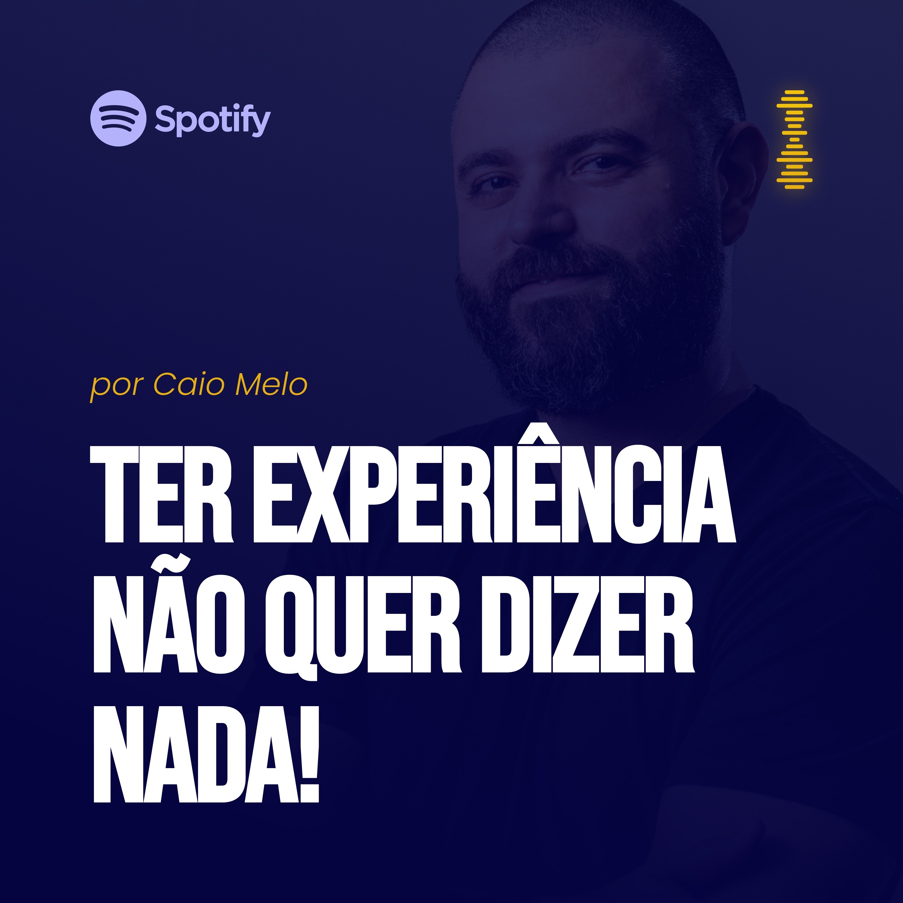 Ter experiência não quer dizer nada!