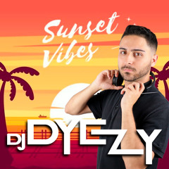 Podcast | DJ DYEZY | Sunset Vibes