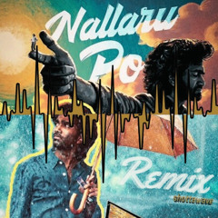 Nallaru Po Remix