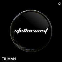 stellarcast 5 / TILMAN