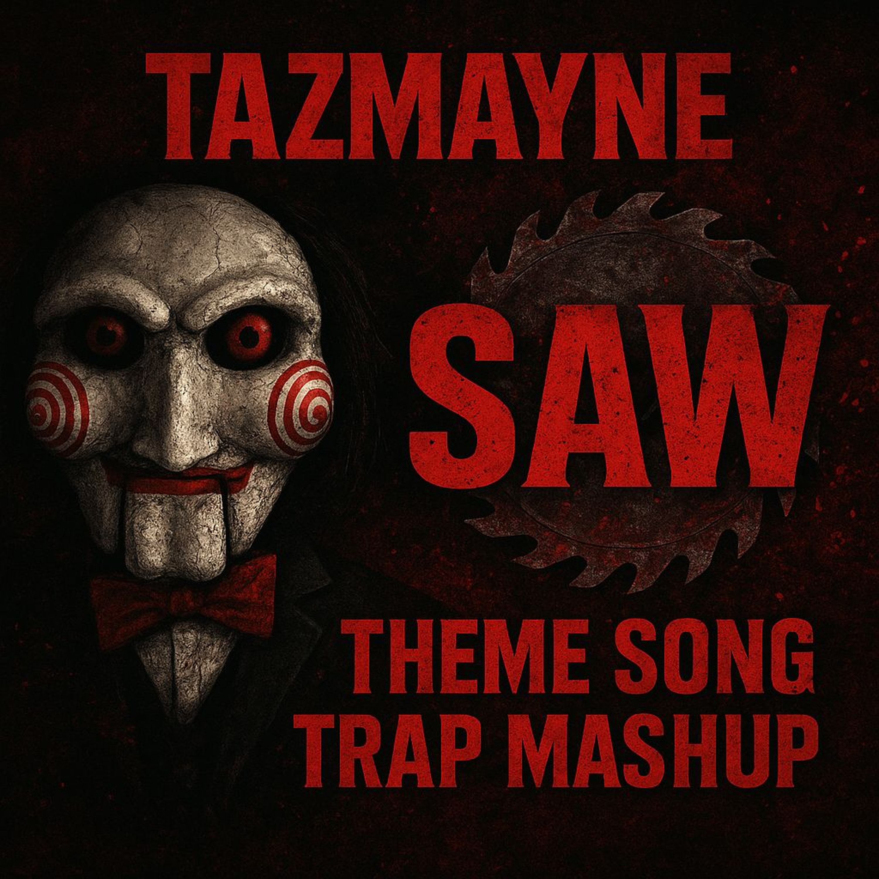 Saw Theme Trap Mashup - TazMayne episode artwork