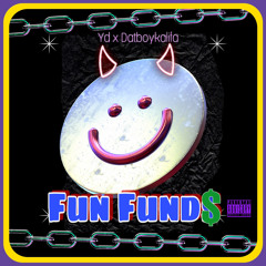 Fun Funds ft. YdFiLMz