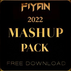 Fiyan Mashup Pack 2022 [Free Download] *Exclusive*