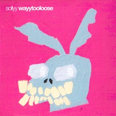WAYY TOO LOOSE