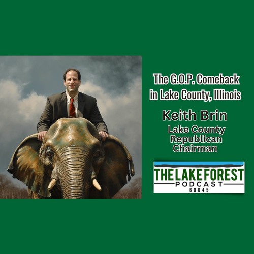 Stream Unveiling Lake County's Republican Comeback Plan with Keith Brin 
