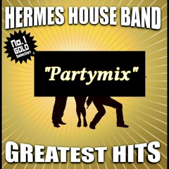 Hermes House Band  Partymix