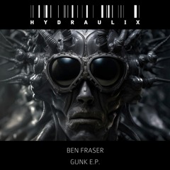 Ben Fraser - Gunk - Preview