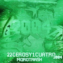 MoroTrash - 22CerosY1Cuatro