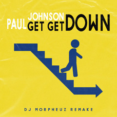 Paul Johnson - Get Get Down (DJ MorpheuZ Remake)