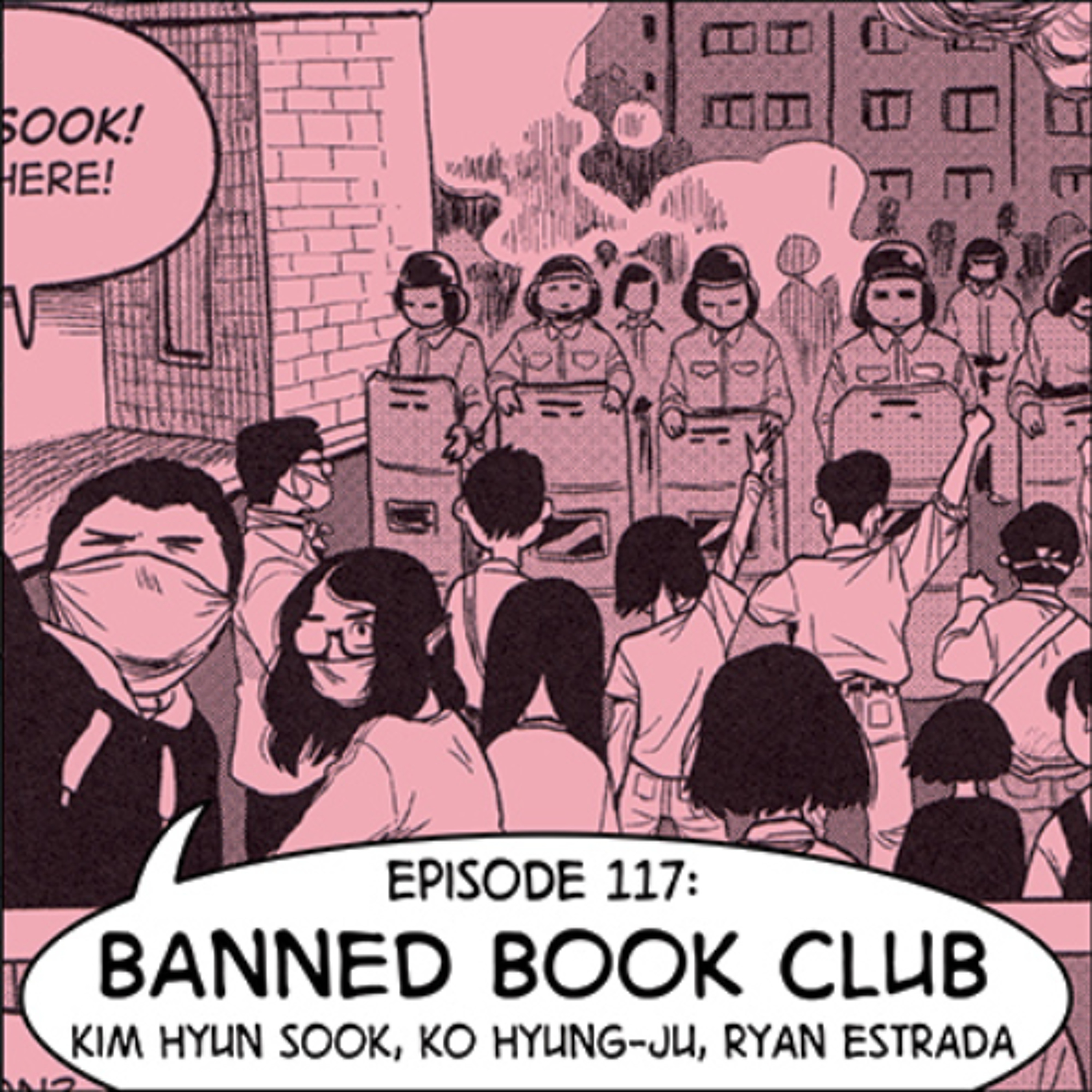 eps. 117: "Banned Book Club" by Kim Hyun Sook, Ko Hyung-Ju, & Ryan Estrada episode artwork