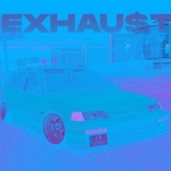 EXHAUST (feat. DXSTRVCT)