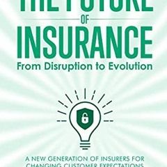 ⚡️PDF ❤️ The Future of Insurance: From Disruption to Evolution: Volume II. The Startups