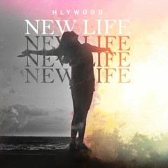 HLYWOOD - New Life [EXCLUSIVE]