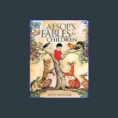{READ} 📕 Aesop's Fables for Children: with MP3 Downloads (Dover Read and Listen) [PDF,EPuB,AudioBo