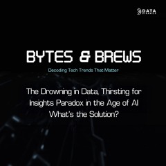 The Drowning In Data, Thirsting For Insights Paradox In The Age Of AI – What’s The Solution