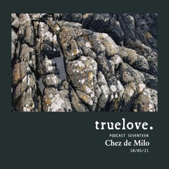 truelove. mix 017 - Chez de Milo