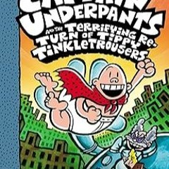 ~Read~[PDF] Captain Underpants and the Terrifying Return of Tippy Tinkletrousers: Color Ed epub
