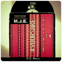 Fabrizio Parisi & The Editor X DIA - #Yoursake ( M.J.E - Radio - Remix 2020 )OUT NOW !!!