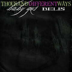 THOUSAND DIFFERENT WAYS ft. Belis