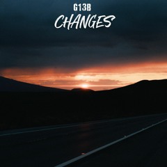 G13B - Changes (prod. Bait Productions)