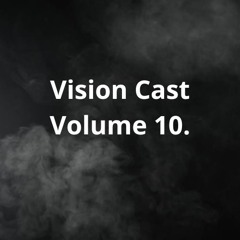 Vision Cast Volume 10 - Mini Mix