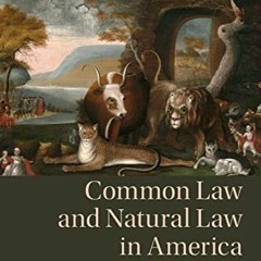 [Read] KINDLE 💏 Common Law and Natural Law in America (Law and Christianity) by  And