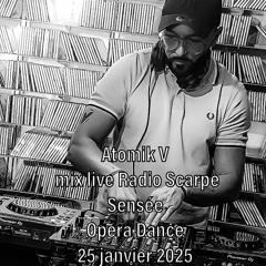 Atomik V mix @ Radio Scarpe sensée emission Opera Dance set complet 25-01-25