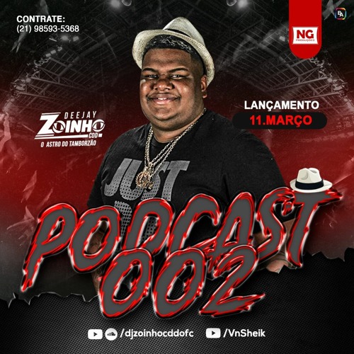 PODCAST 002 DJ ZOINHO - O ASTRO DO TAMBORZÃO VS SEQUENCIA DE PAU QUEBRANDO