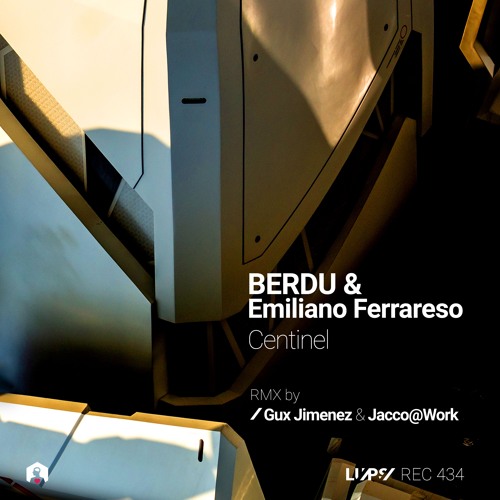 BERDU, Emiliano Ferrareso - Centinel (Gux Jimenez Remix) [LuPS Records]