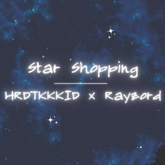 Star Shopping ft. RayZord [Bootleg]