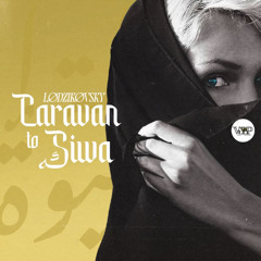 PREMIERE: LØDZIKØVSKY - Caravan to Siwa [Camel VIP Records]