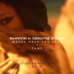 RIHANNA & JEROME SYDOR - FAME (VIBEE & MATEK EDIT)