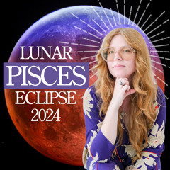 Pisces Lunar Eclipse 2024: Assimilating Soul Information
