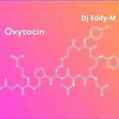 Oxytocin Dj Eddy-M AKA " Manuel de Lise "