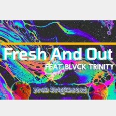 Fresh And Out Feat.Blvck Trinity.mp3