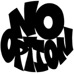 No Option! (prod.Tommioslo, Aj Montreux, Ohkin)