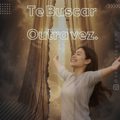 Te Buscar Outra Vez.
