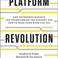 eBook ✔️ PDF Platform Revolution: How Networked Markets Are Transforming the Economy - and How to Ma