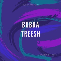 Bubba Treesh Prod by Yamaica