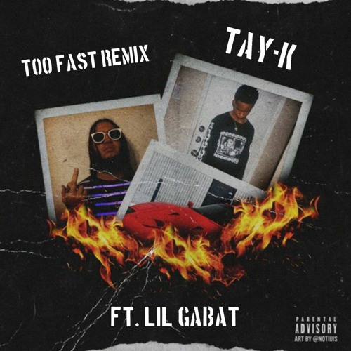 Tay-K & Lil Gabat - Too Fast Remix