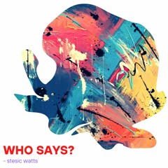 Who Says? Feat. Marcus T Clevelend