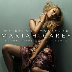 Mariah Carey - We Belong Together (Edson Pride Circuit Remix)