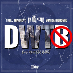 DWTB ft TRELL ThaGreat