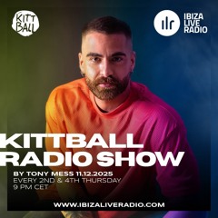 Tony Mess @ Kittball Radio Show x Ibiza Live Radio 11.12.2025