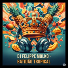 Felippe Molko - Batidão Tropical