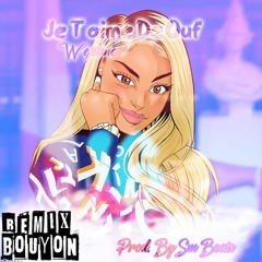 [Bouyon Remix] Wejdene - Je T'aime De Ouf | Prod. By Sm Beats