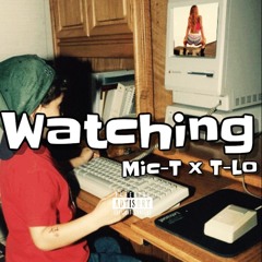 Watching Feat. T-Lo